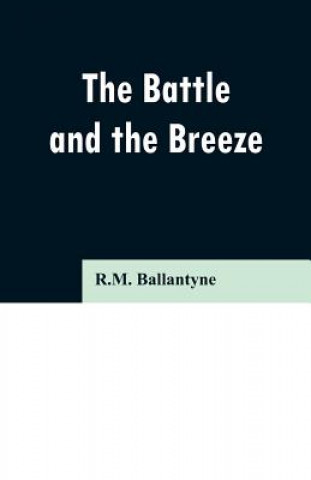 Carte Battle and the Breeze Robert Michael Ballantyne