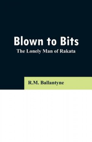 Könyv Blown to Bits Robert Michael Ballantyne