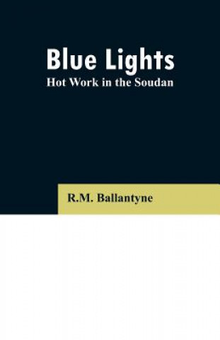 Knjiga Blue Lights Robert Michael Ballantyne