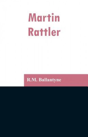 Buch Martin Rattler Robert Michael Ballantyne