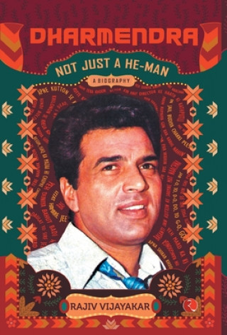 Kniha Dharmendra: A Biography Rajiv Vijayakar