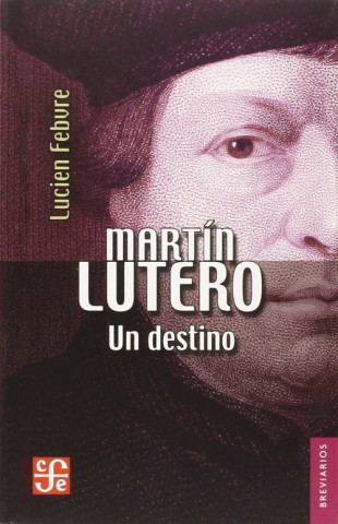 Book Martín Lutero : un destino LUCIEN FEBVRE