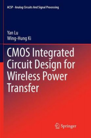 Kniha CMOS Integrated Circuit Design for Wireless Power Transfer Yan Lu