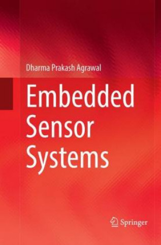 Knjiga Embedded Sensor Systems Dharma Prakash Agrawal
