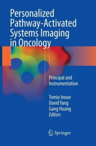 Könyv Personalized Pathway-Activated Systems Imaging in Oncology Tomio Inoue