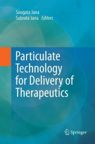 Carte Particulate Technology for Delivery of Therapeutics Sougata Jana