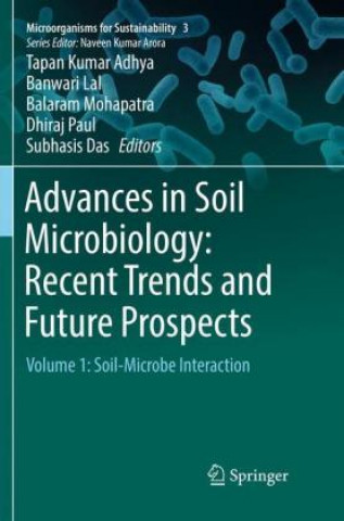 Kniha Advances in Soil Microbiology: Recent Trends and Future Prospects Tapan Kumar Adhya