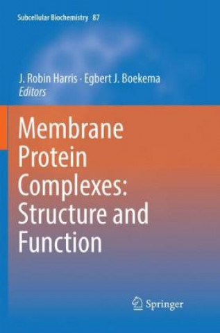 Knjiga Membrane Protein Complexes: Structure and Function J. Robin Harris
