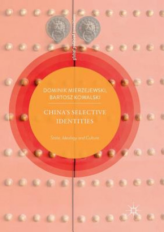 Knjiga China's Selective Identities Dominik Mierzejewski
