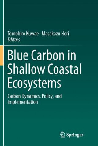 Könyv Blue Carbon in Shallow Coastal Ecosystems Tomohiro Kuwae