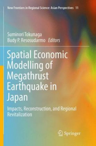 Knjiga Spatial Economic Modelling of Megathrust Earthquake in Japan Suminori Tokunaga