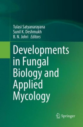 Könyv Developments in Fungal Biology and Applied Mycology Tulasi Satyanarayana