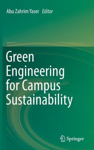 Könyv Green Engineering for Campus Sustainability Abu Zahrim Yaser