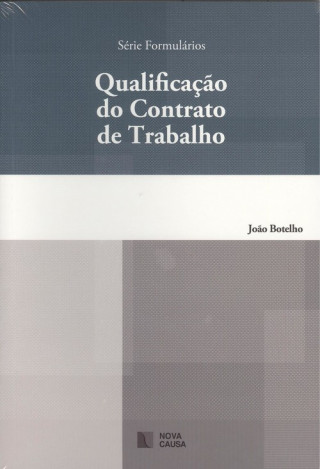 Knjiga QUALIFICAÇAO DO CONTRATO DE TRABALHO JOAO BOTELHO