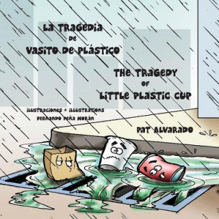 Livro tragedia de Vasito de Plastico * The Tragedy of Little Plastic Cup Pat Alvarado