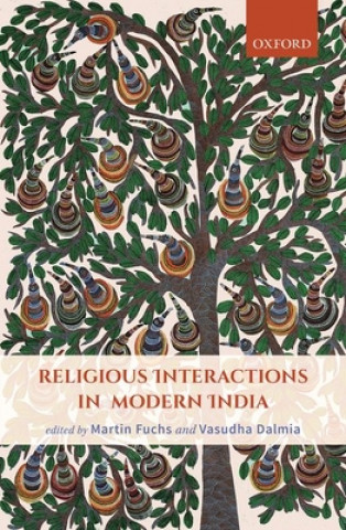 Książka Religious Interactions in Modern India Martin Fuchs