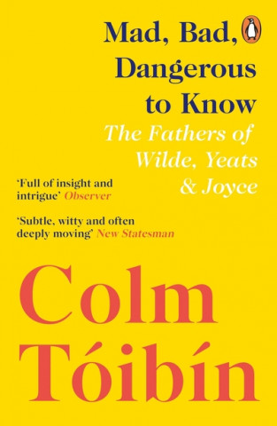 Kniha Mad, Bad, Dangerous to Know Colm Toibin