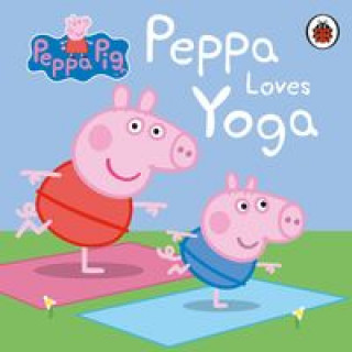 Kniha Peppa Pig: Peppa Loves Yoga Peppa Pig