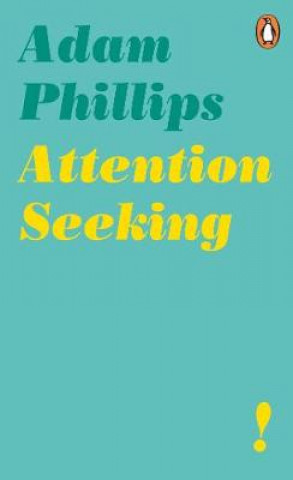 Книга Attention Seeking Adam Phillips