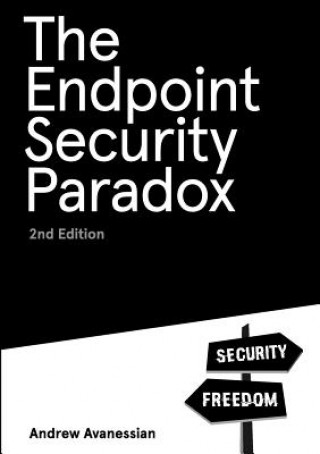 Kniha Endpoint Security Paradox 2nd Edition ANDREW AVANESSIAN