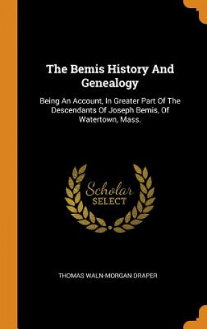 Kniha Bemis History and Genealogy THOMAS WALN- DRAPER