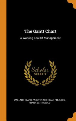 Könyv Gantt Chart WALLACE CLARK