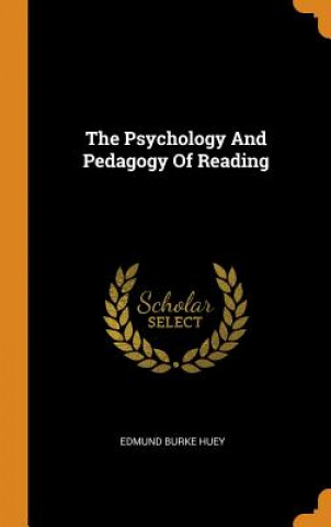 Carte Psychology and Pedagogy of Reading EDMUND BURKE HUEY