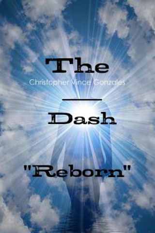 Knjiga Dash Reborn Christopher Vince Gonzales
