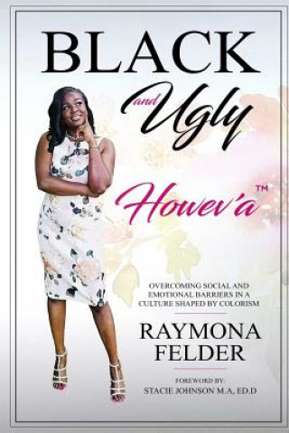 Книга Black and Ugly Howev'A Raymona Felder