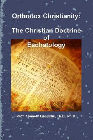 Könyv Orthodox Christianity Th D Ph D Prof Kenneth Onapolis