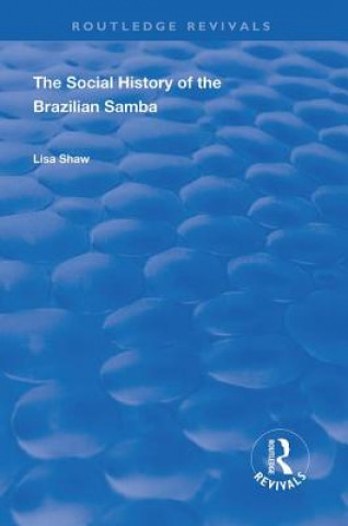 Kniha Social History of the Brazilian Samba SHAW