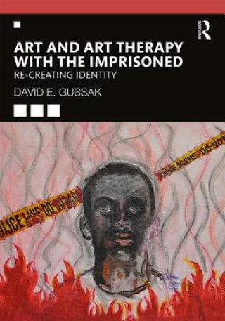 Carte Art and Art Therapy with the Imprisoned David Gussak