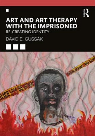 Kniha Art and Art Therapy with the Imprisoned David Gussak