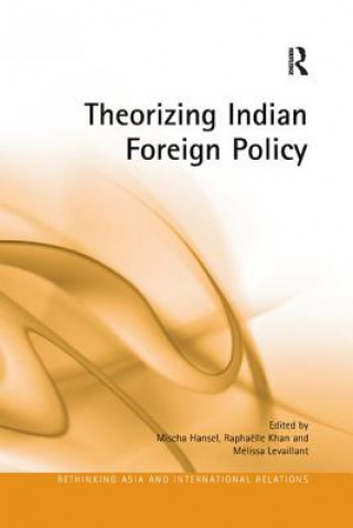 Buch Theorizing Indian Foreign Policy Mischa Hansel