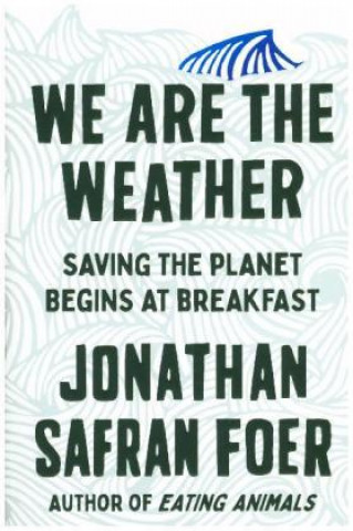 Kniha We Are the Weather Jonathan Safran Foer