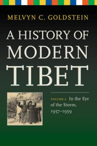 Carte History of Modern Tibet, Volume 4 Melvyn C. Goldstein