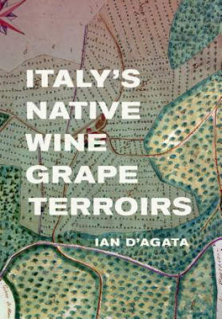 Carte Italy's Native Wine Grape Terroirs Ian D'Agata