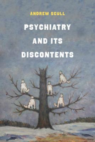 Knjiga Psychiatry and Its Discontents Andrew Scull