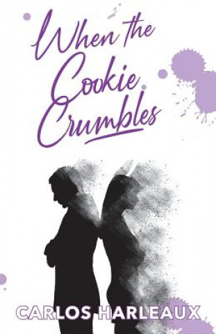 Kniha When The Cookie Crumbles Carlos Ray Harleaux