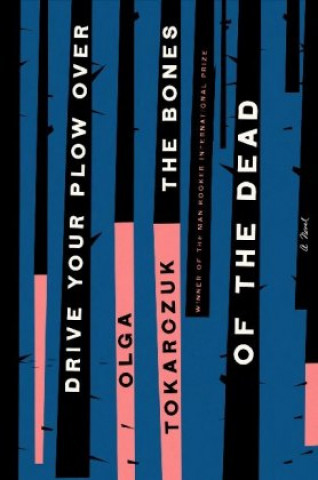 Könyv Drive Your Plow Over the Bones of the Dead Olga Tokarczuk