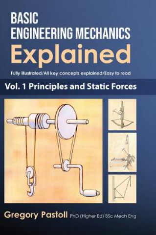 Könyv Basic Engineering Mechanics Explained, Volume 1 Gregory Pastoll