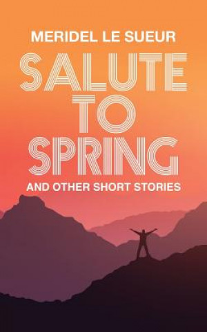 Könyv Salute to Spring Meridel Le Sueur