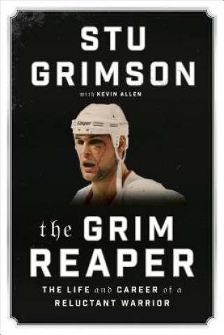Kniha The Grim Reaper: The Life and Career of a Reluctant Warrior Stu Grimson