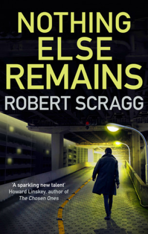 Kniha Nothing Else Remains Robert Scragg