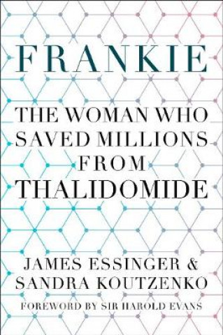 Buch Frankie: The Woman Who Saved Millions from Thalidomide JAMES ESSINGER