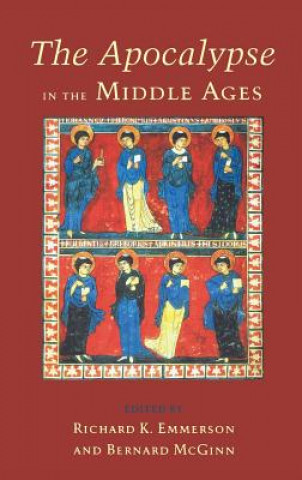 Kniha The Apocalypse in the Middle Ages Richard Kenneth Emmerson