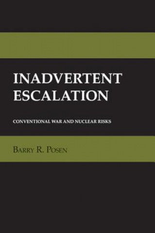 Buch Inadvertent Escalation: The Anxieties of Autonomy in Enlightenment Philosophy and Romantic Literature Barry R. Posen