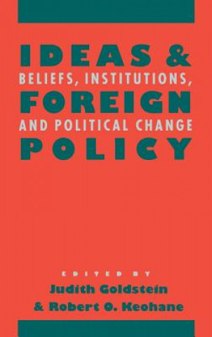 Kniha Ideas and Foreign Policy Robert O. Keohane
