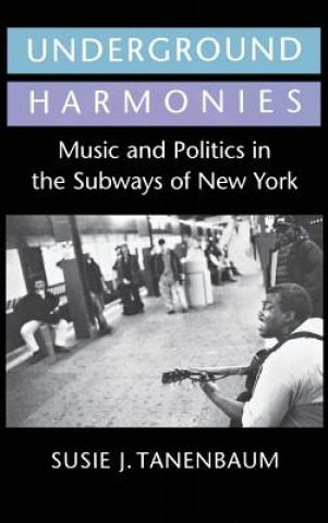 Knjiga Underground Harmonies Susie J. Tanenbaum