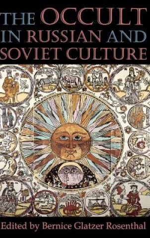 Kniha The Occult in Russian and Soviet Culture: From Tongan Villages to American Suburbs Bernice Glatzer Rosenthal